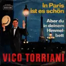 7inch Vinyl Single - Vico Torriani - In Paris Ist Es Schön / Aber Du In Deinem Himmelbett