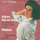 7inch Vinyl Single - Vico Torriani - Kalkutta Liegt Am Ganges / ... Sie War Nicht Älter Als 18 Jahr