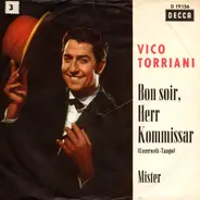 Vico Torriani - Bon Soir, Herr Kommissar (Unterwelt-Tango) / Mister