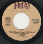 Videeo - Thang (Gimme Some Of That Thang)