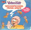 7inch Vinyl Single - Video Kids - Woodpeckers From Space / Rap And Sing Along