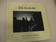 View From The Hill - No Conversation