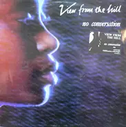 View From The Hill - No Conversation