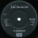 7'' - View From The Hill - No Conversation