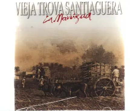 Vieja Trova Santiaguera - La Manigua
