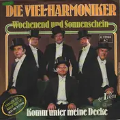 Die Viel-Harmoniker - Wochenend und Sonnenschein / Komm unter meine Decke