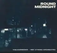Vielharmonie + RBT String Orchestra - Round Midnight
