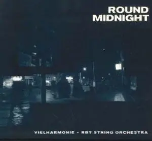Vielharmonie + RBT String Orchestra - Round Midnight