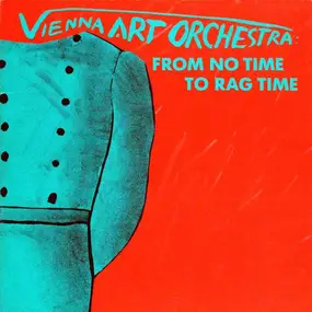 The Vienna Art Orchestra - From No Time to Rag Time