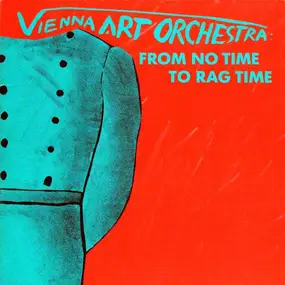 The Vienna Art Orchestra - From No Time to Rag Time