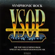 Vienna Symphonic Orchestra Project / Vienna Symphonic Orchestra Project - Symphonic Rock - Die Wiener Symphoniker Spielen Klassiker Der Rockmusik