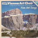 LP - Vienna Art Choir - Five Old Songs - A Tribute To The Music Of Switzerland