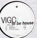 12'' - Vigo - ...To Be House - PROMO