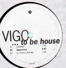 Vigo - ...To Be House
