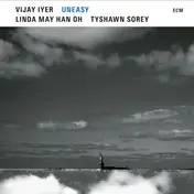 VIJAY IYER - Uneasy