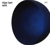 VIJAY IYER - Solo