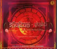 Vijayalakshmy Subramaniam - Shaktam- Shakti the pridominal Force