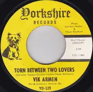 Vik Armen - Torn Between Two Lovers / Love's Come