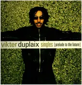 Vikter Duplaix - Singles (Prelude To The Future)