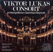 Viktor Lukas Consort - Orchesterkonzert Im Markgräflichen Opernhaus Bayreuth