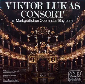 Viktor Lukas Consort - Orchesterkonzert Im Markgräflichen Opernhaus Bayreuth