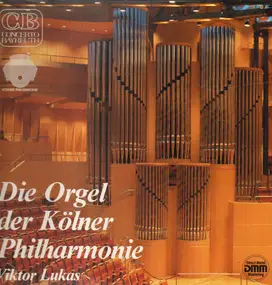 Viktor Lukas - Die Orgel Der Kölner Philharmonie