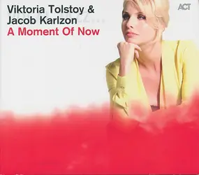 Viktoria Tolstoy - A Moment Of Now