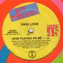 12inch Vinyl Single - Vikki Love - Stop Playing On Me