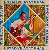 Vilayat Khan - Ustad Vilayat Khan