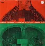 Vilayat Khan - Ameer Khushau - A Tribute By Ustad Vilayat Khan