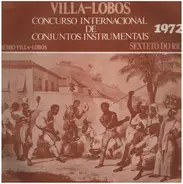 Villa-Lobos/ Sexteto do Rio - Concurso Internacional de Conjuntos Instrumentais 1972