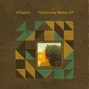 The Villagers - The Sunday Walker EP