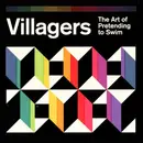 CD - Villagers - The Art Of Pretending To Swim