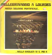 LP - Ville De Lourdes - Pellegrinaggio A Lourdes - Messa Solenne Pontificale Nella Basilica Di San Pio X - Gravure Universelle