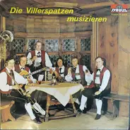 Viller Spatzen - Die Villerspatzen Musizieren