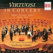 Virtuosi Saxoniae , Ludwig Güttler - Virtuosi In Concert