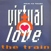 12inch Vinyl Single - Virtual Love - The Train