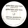 12inch Vinyl Single - Virtual Suspects - Gotta Have Your Love