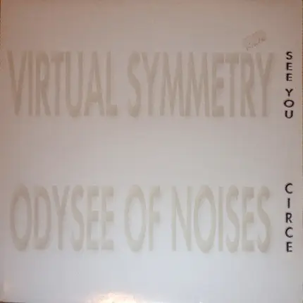 Virtual Symmetry, Odyssee Of Noises - See You / Circe