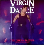 7inch Vinyl Single - Virgin Dance - The Dream Is Over (We Can Make It)