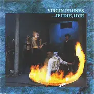 Virgin Prunes - ... If I Die, I Die