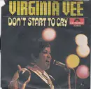 7inch Vinyl Single - Virginia Vee - Don't Start To Cry