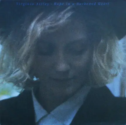 Virginia Astley - Hope in a Darkened Heart