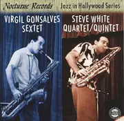 CD - Virgil Gonsalves Sextet , The Steve White Quartet / Steve White Quintet - Jazz In Hollywood - Mono