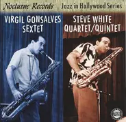 Virgil Gonsalves Sextet , The Steve White Quartet / Steve White Quintet - Jazz In Hollywood