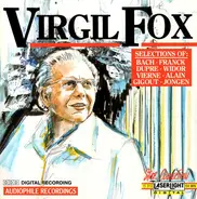 Virgil Fox - Selections of: Bach - Franck - Dupre - Widor - Vierne - Alain - Gigout - Jongen
