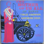 Double LP - Virgil Thomson , Gertrude Stein , The Santa Fe Opera , Raymond Leppard - The Mother Of Us All