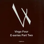 Virgo Four - E-series Part Two