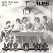 Vis-A-Vis - Listen To The Radio / He's A Liar