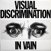 Visual Discrimination - In Vain